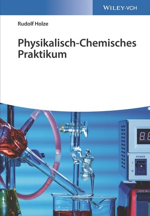 Physikalisch-Chemisches Praktikum von Holze,  Rudolf