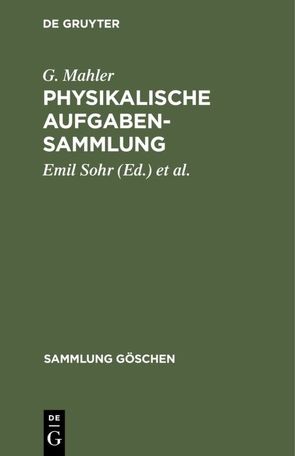 Physikalische Aufgabensammlung von Mahler,  G., Mahler,  K., Sohr,  Emil