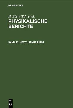 Physikalische Berichte / Januar von Ebert,  H., Verband Deutscher Physikalischer Gesellschaften E.V., Weidemann,  V.