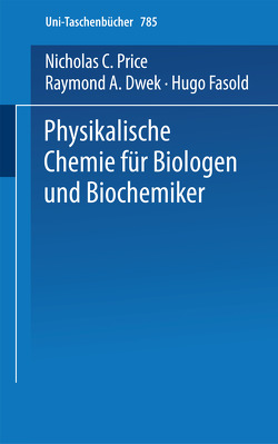 Physikalische Chemie für Biologen und Biochemiker von Fasold,  H., Price,  N.C., Raymond,  A.D.
