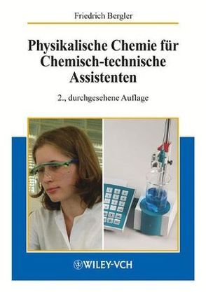Physikalische Chemie für Chemisch-technische Assistenten von Bergler,  Friedrich
