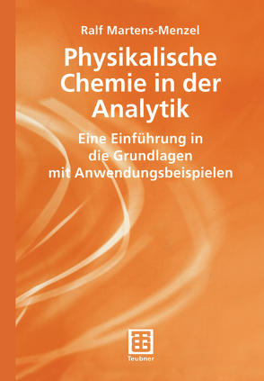 Physikalische Chemie in der Analytik von Martens-Menzel,  Ralf