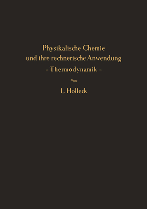 Physikalische Chemie und ihre rechnerische Anwendung — Thermodynamik — von Holleck,  Ludwig