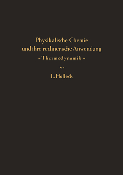 Physikalische Chemie und ihre rechnerische Anwendung — Thermodynamik — von Holleck,  Ludwig