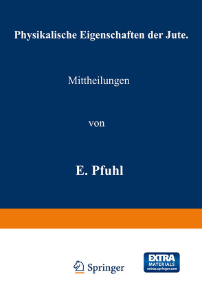 Physikalische Eigenschaften der Jute von Pfuhl,  E.
