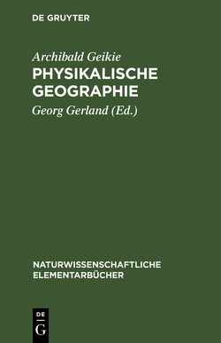 Physikalische Geographie von Geikie,  Archibald, Gerland,  Georg, Schmidt,  Oskar