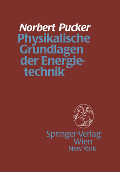 Physikalische Grundlagen der Energietechnik von Pucker,  Norbert