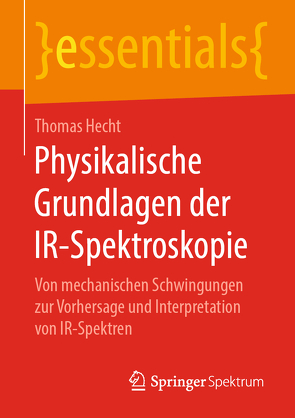 Physikalische Grundlagen der IR-Spektroskopie von Hecht,  Thomas