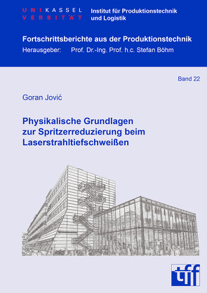 Physikalische Grundlagen zur Spritzerreduzierung beim Laserstrahltiefschweißen von Jović,  Goran