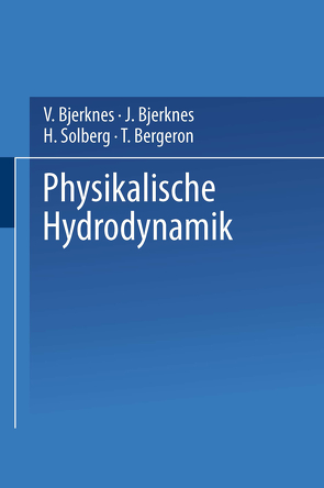 Physikalische Hydrodynamik von Bergeron,  T., Bjerknes,  J., Bjerknes,  V., Solberg,  H.