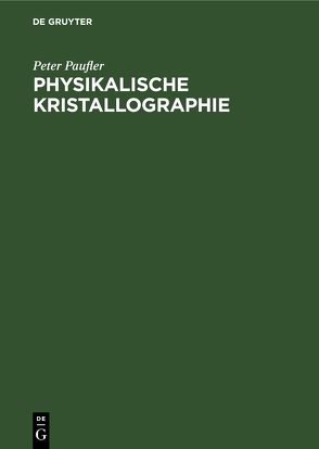 Physikalische Kristallographie von Paufler,  Peter