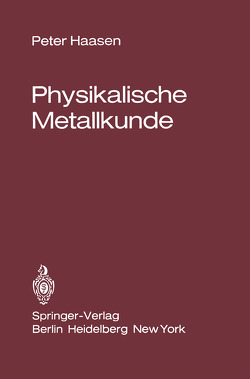 Physikalische Metallkunde von Haasen,  P.