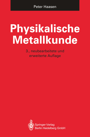 Physikalische Metallkunde von Haasen,  Peter