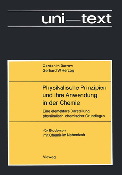 Physikalische Prinzipien und ihre Anwendung in der Chemie von Barrow,  Gordon M.