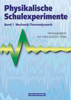 Physikalische Schulexperimente – Band 1 von Jablko,  Leon, Krug,  Wolfgang, Wilke,  Hans-Joachim