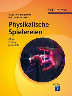 Physikalische Spielereien von Schlichting,  H J, Ucke,  Christian