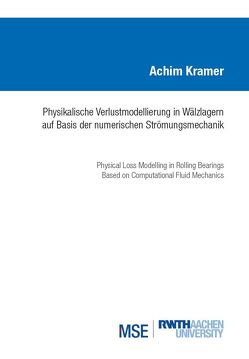 Physikalische Verlustmodellierung in Wälzlagern auf Basis der numerischen Strömungsmechanik von Krämer,  Achim