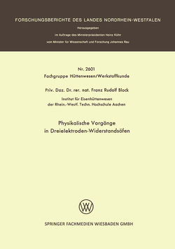 Physikalische Vorgänge in Dreielektroden-Widerstandsöfen von Block,  Franz-Rudolf