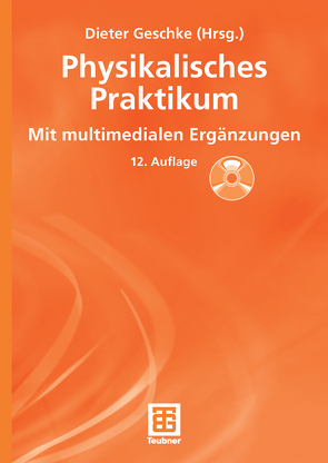 Physikalisches Praktikum von Ernst,  Horst, Geschke,  Dieter, Kirsten,  Peter, Schenk,  Wolfgang, Schneider,  Klaus-Peter, Wolff,  Christian