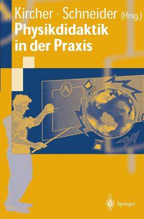 Physikdidaktik in der Praxis von Kircher,  Ernst, Schneider,  Werner