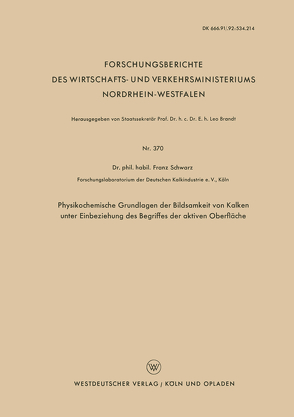 Physikochemische Grundlagen der Bildsamkeit von Kalken unter Einbeziehung des Begriffes der aktiven Oberfläche von Schwarz,  Franz