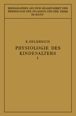 Physiologie des Kindesalters von Gildmeister,  M., Goldschmidt,  R., Helmreich,  Egon, Neuberg,  C., Parnas,  J., Ruhland,  W., Thomas,  K.