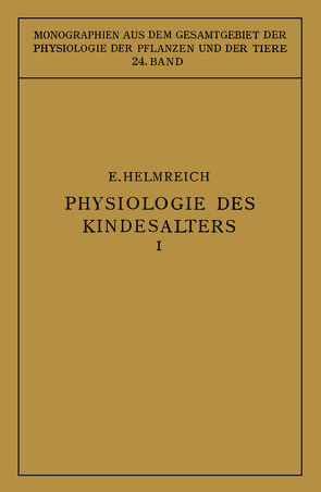 Physiologie des Kindesalters von Gildmeister,  M., Goldschmidt,  R., Helmreich,  Egon, Neuberg,  C., Parnas,  J., Ruhland,  W., Thomas,  K.