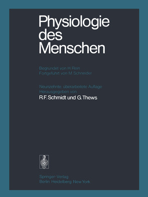 Physiologie des Menschen von Rein,  H., Schmidt,  R.F., Thews,  G.
