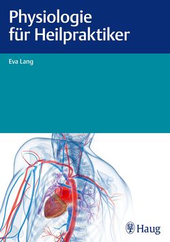 Physiologie für Heilpraktiker von Lang,  Eva