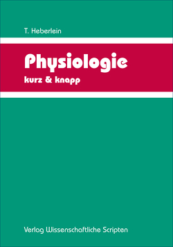 Physiologie kurz & knapp von Heberlein,  Theo