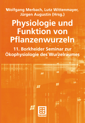 Physiologie und Funktion von Pflanzenwurzeln von Augustin,  Jürgen, Merbach,  Wolfgang, Wittenmayer,  Lutz