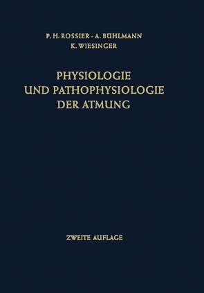 Physiologie und Pathophysiologie der Atmung von Bühlmann,  Albert, Rossier,  Paul H., Wiesinger,  Klaus