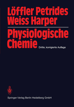 Physiologische Chemie von Harper,  Harold A., Löffler,  Georg, Petrides,  Petro E., Weiss,  Ludwig