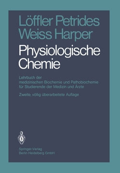 Physiologische Chemie von Harper,  H.A., Löffler,  G., Petrides,  P.E., Weiss,  L.