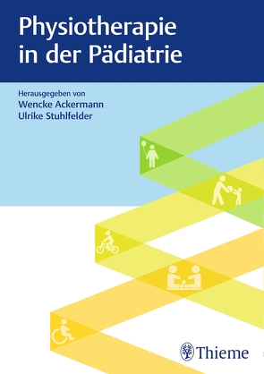 Physiotherapie in der Pädiatrie von Ackermann,  Wencke, Stuhlfelder,  Ulrike