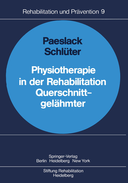 Physiotherapie in der Rehabilitation Querschnittgelähmter von Grosse,  W., Paeslack,  V., Schlüter,  H., Schöler,  H., Schöler,  L., Schwartz,  B., Tschochner,  G.