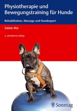 Physiotherapie und Bewegungstraining für Hunde von Mai,  Sabine