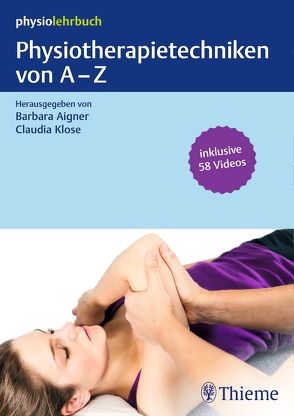 Physiotherapietechniken von A-Z von Aigner,  Barbara, Klose,  Claudia