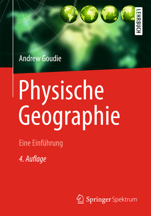 Physische Geographie von Goudie,  Andrew