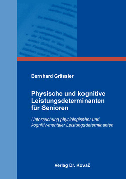 Physische und kognitive Leistungsdeterminanten für Senioren von Grässler,  Bernhard