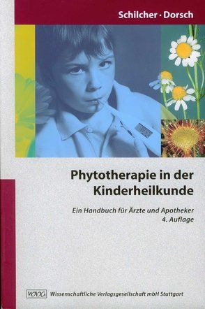 Phytotherapie in der Kinderheilkunde von Dörsch,  Walter, Schilcher,  Heinz