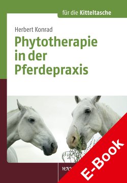 Phytotherapie in der Pferdepraxis von Konrad,  Herbert