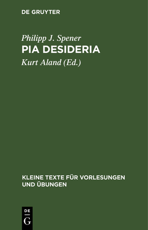Pia Desideria von Aland,  Kurt, Spener,  Philipp J.