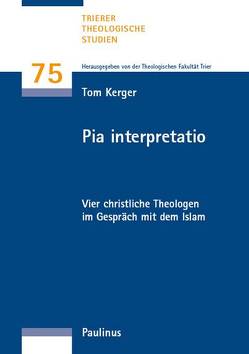 Pia interpreatio von Kerger,  Tom, Theologische Fakultät Trier