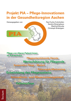 PIA – Pflege-Innovationen in der Gesundheitsregion Aachen von Fuchs-Frohnhofen,  Paul