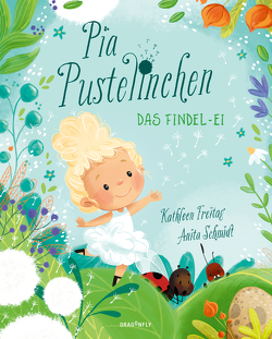Pia Pustelinchen – Das Findelei von Freitag,  Kathleen, Schmidt,  Anita