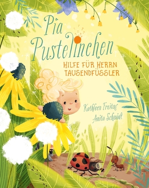 Pia Pustelinchen – Hilfe für Herrn Tausendfüßler von Freitag,  Kathleen, Schmidt,  Anita