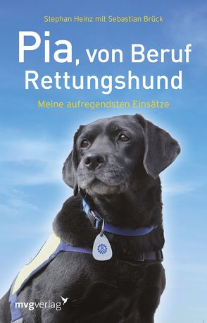 Pia, von Beruf Rettungshund von Stephan,  Heinz