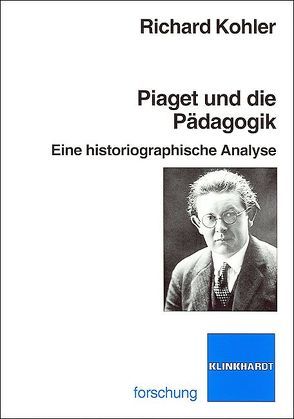 Piaget und die Pädagogik von Köhler,  Richard