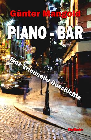 Piano-Bar – Eine kriminelle Geschichte von DeBehr,  Verlag, Mangold,  Günter